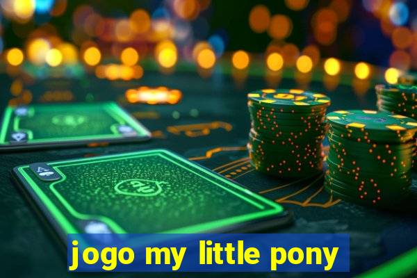 jogo my little pony